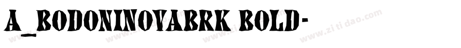 a_BodoniNovaBrk Bold字体转换